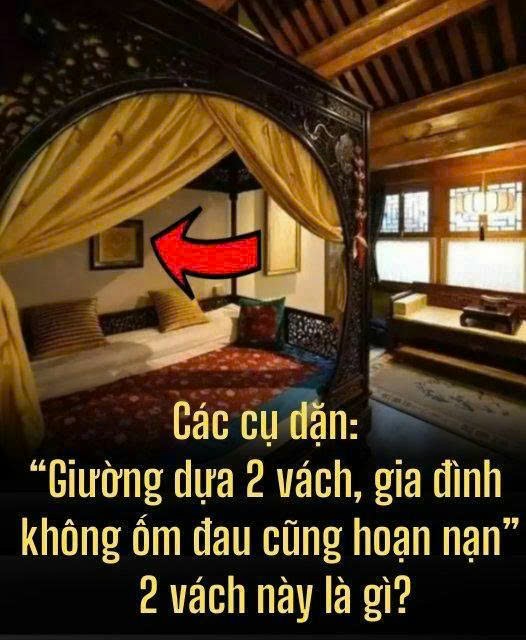 “Giường dựa 2 vách, gia đình không ốm đau cũng hoạn nạn”, 2 vách này là gì?